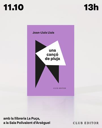 JOAN-LLUÍS LLUÍS ens presentarà el seu   llibre UNA CANÇÓ DE PLUJA    | Llibreria La Puça | Llibreria online d'Arsèguel - Comprar llibres en català online - Llibres Andorra i Pirineu