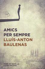 Presentació del llibre: 'Amics per sempre ' de Lluís Anton Baulenas | Llibreria La Puça | Llibreria online d'Arsèguel - Comprar llibres en català online - Llibres Andorra i Pirineu