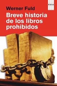 BREVE HISTORIA DE LOS LIBROS PROHIBIDOS | 9788490069943 | FULD, WERNER | Llibreria La Puça | Llibreria online d'Arsèguel - Comprar llibres en català online - Llibres Andorra i Pirineu