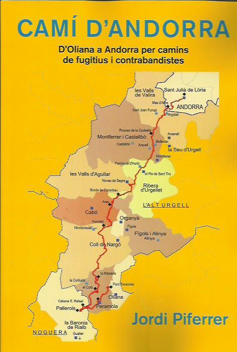 CAMÍ D'ANDORRA. D'OLIANA A ANDORRA PER CAMINS DE FUGITIUS I CONTRABANDISTES | 9788469786055 | PIFERRER, JORDI | Llibreria La Puça | Llibreria online d'Arsèguel - Comprar llibres en català online - Llibres Andorra i Pirineu