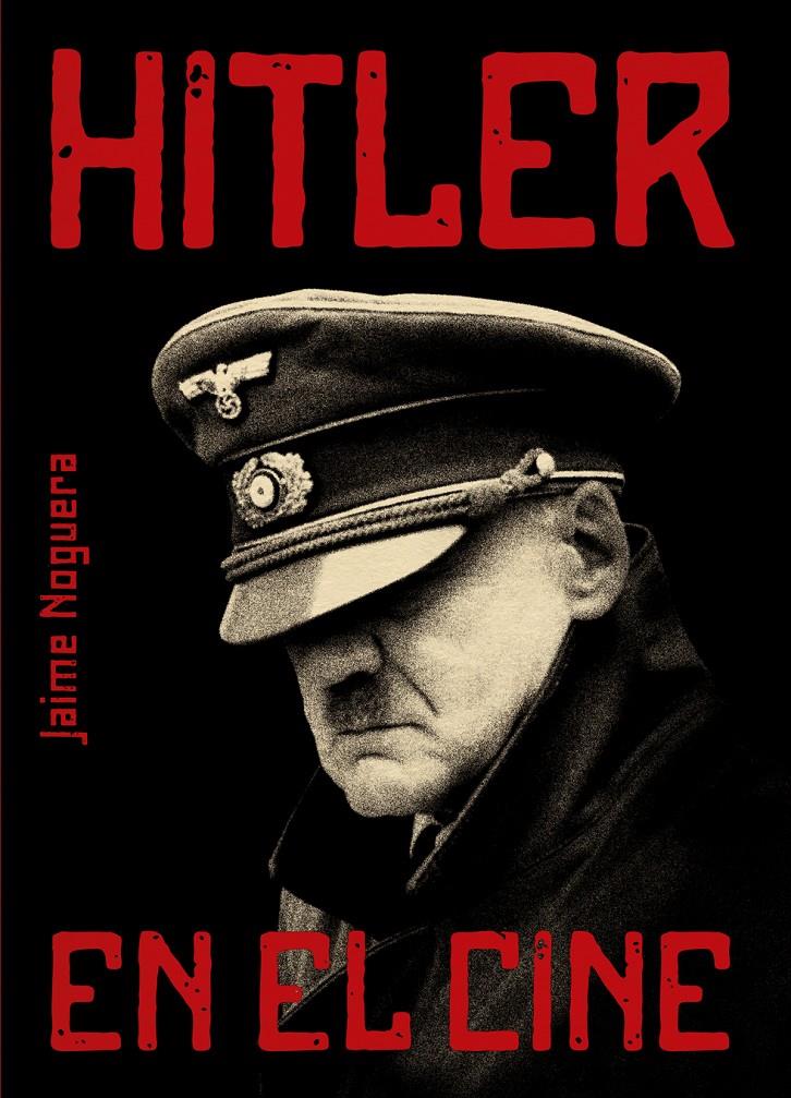 HITLER EN EL CINE | 9788415405733 | NOGUERA MARTÍN, JAIME | Llibreria La Puça | Llibreria online d'Arsèguel - Comprar llibres en català online - Llibres Andorra i Pirineu