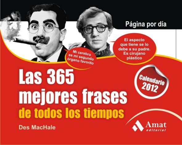 365 MEJORES FRASES DE TODOS LOS TIEMPOS,LAS.CALENDARIO 2012 | 9788497353847 | MACHALE, DES | Llibreria La Puça | Llibreria online d'Arsèguel - Comprar llibres en català online - Llibres Andorra i Pirineu