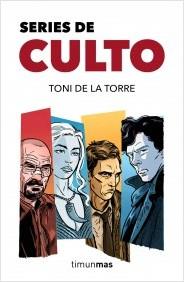 SERIES DE CULTO | 9788445002629 | DE LA TORRE, TONI | Llibreria La Puça | Llibreria online d'Arsèguel - Comprar llibres en català online - Llibres Andorra i Pirineu