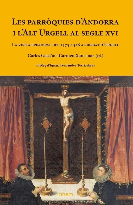 LES PARRÒQUIES D'ANDORRA I DE L'ALT URGELL AL SEGLE XVI | 9788418865176 | GASCÓN, CARLES - XAM-MAR, CARMEN | Llibreria La Puça | Llibreria online d'Arsèguel - Comprar llibres en català online - Llibres Andorra i Pirineu