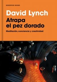 ATRAPA EL PEZ DORADO | 9788416709014 | LYNCH, DAVID | Llibreria La Puça | Llibreria online d'Arsèguel - Comprar llibres en català online - Llibres Andorra i Pirineu