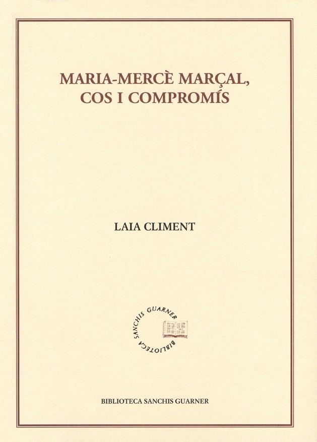 MARIA-MERCE MARÇAL,COS I COMPROMIS | 9788484159940 | CLIMENT,LAIA | Llibreria La Puça | Llibreria online d'Arsèguel - Comprar llibres en català online - Llibres Andorra i Pirineu