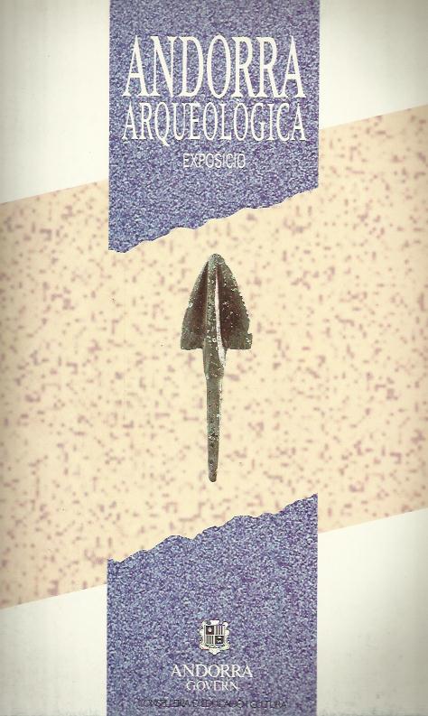 ANDORRA ARQUEOLOGICA.  EXPOSICIO | 9789991390222 | LLOVERA, XAVIER. I ALTRES | Llibreria La Puça | Llibreria online d'Arsèguel - Comprar llibres en català online - Llibres Andorra i Pirineu