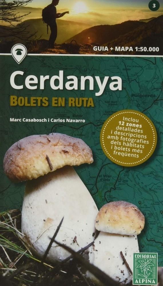 CERDANYA. BOLETS EN RUTA | 9788480907958 | CASABOSCH, MARC -  NAVARRO, CARLOS | Llibreria La Puça | Llibreria online d'Arsèguel - Comprar llibres en català online - Llibres Andorra i Pirineu