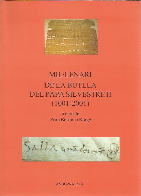 MIL·LENARI DE LA BUTLLA DEL PAPA SILVESTRE II (1001-2001) | 9789992013915 | BERTRAN I ROIGE, PRIM (ED.) | Llibreria La Puça | Llibreria online d'Arsèguel - Comprar llibres en català online - Llibres Andorra i Pirineu