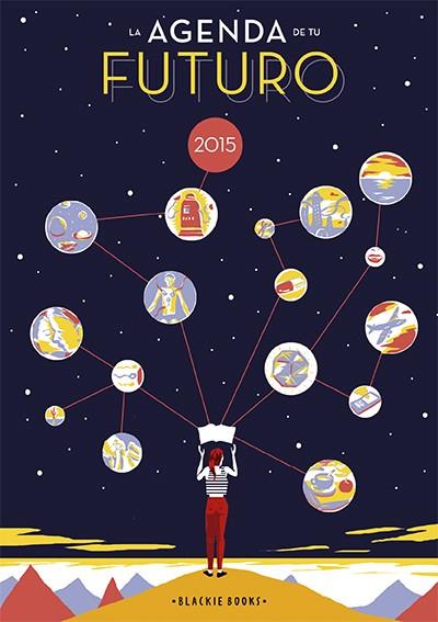 AGENDA DE TU FUTURO 2015 | 9788494258091 | Llibreria La Puça | Llibreria online d'Arsèguel - Comprar llibres en català online - Llibres Andorra i Pirineu