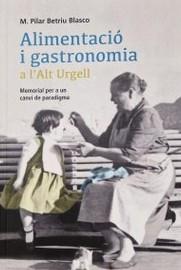 ALIMENTACIÓ I GASTRONOMIA A L'ALT URGELL. MEMORIAL PER A UN CANVI DE PARADIGMA | 9791399052787 | BETRIU BLASCO, M. PILAR | Llibreria La Puça | Llibreria online d'Arsèguel - Comprar llibres en català online - Llibres Andorra i Pirineu