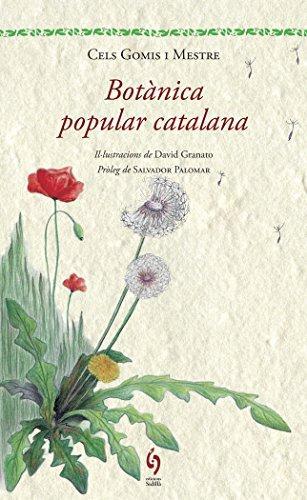 BOTÀNICA POPULAR CATALANA | 9788494256462 | GOMIS I MESTRE, CELS | Llibreria La Puça | Llibreria online d'Arsèguel - Comprar llibres en català online - Llibres Andorra i Pirineu