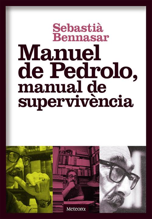 MANUEL DE PEDROLO, MANUAL DE SUPERVIVÉNCIA | 9788494698248 | BENNASAR, SEBASTIÀ | Llibreria La Puça | Llibreria online d'Arsèguel - Comprar llibres en català online - Llibres Andorra i Pirineu