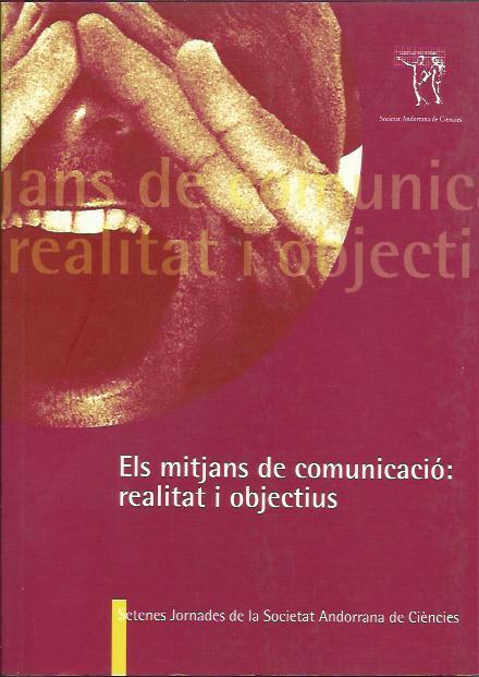 MITJANS DE COMUNICACIO:REALITAT I OBJECTIUS.7ENES JORNADES | 9789992014134 | VV.AA | Llibreria La Puça | Llibreria online d'Arsèguel - Comprar llibres en català online - Llibres Andorra i Pirineu