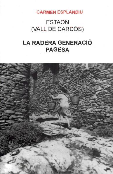 ESTAON (VALL DE CARDÓS). LA DARRERA GENERACIÓ PAGESA | 9788418806308 | ESPLANDIU, CARMEN | Llibreria La Puça | Llibreria online d'Arsèguel - Comprar llibres en català online - Llibres Andorra i Pirineu
