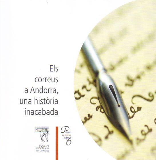 ELS CORREUS A ANDORRA.UNA HISTORIA INACABADA. PAPERS DE RECERCA HISTÒRICA 6 | 9789992061046 | Llibreria La Puça | Llibreria online d'Arsèguel - Comprar llibres en català online - Llibres Andorra i Pirineu