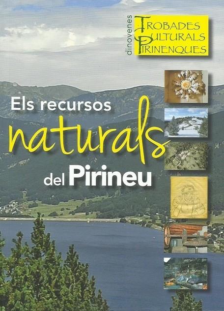 ELS RECURSOS NATURALS DEL PIRINEU. 19ª TROBADES CULTURALS PIRINENQUES | 9789992061688 | Llibreria La Puça | Llibreria online d'Arsèguel - Comprar llibres en català online - Llibres Andorra i Pirineu