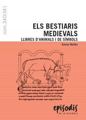 ELS BESTIARIS MEDIEVALS: LLIBRES D’ANIMALS I DE SÍMBOLS | 9788423206629 | BELLÉS, XAVIER | Llibreria La Puça | Llibreria online d'Arsèguel - Comprar llibres en català online - Llibres Andorra i Pirineu