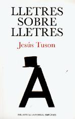 LLETRES SOBRE LLETRES | 9788497872171 | TUSÓN, JESÚS | Llibreria La Puça | Llibreria online d'Arsèguel - Comprar llibres en català online - Llibres Andorra i Pirineu