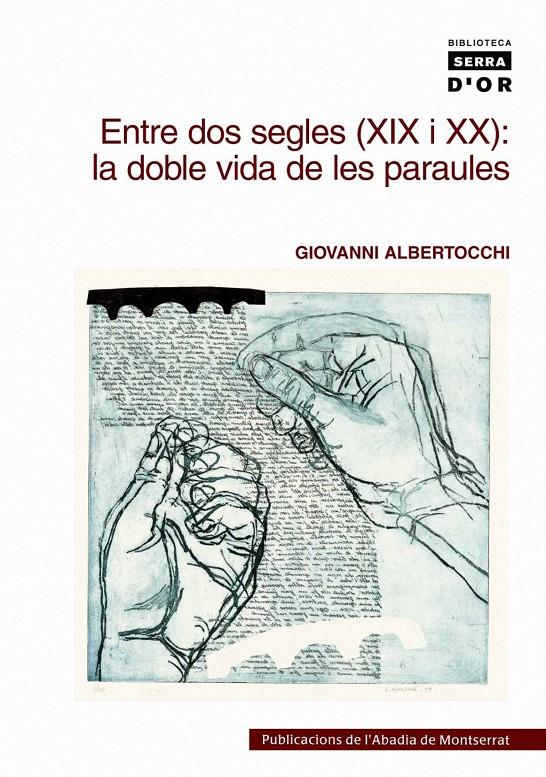 ENTRE DOS SEGLES (XIX I XX):LA DOBLE VIDA DE LES PARAULES | 9788478268238 | ALBERTOCCHI,GIOVANNI | Llibreria La Puça | Llibreria online d'Arsèguel - Comprar llibres en català online - Llibres Andorra i Pirineu