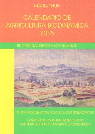 CALENDARIO DE AGRICULTURA BIODINÁMICA 2015 | 9788492843480 | THUN, MARIA | Llibreria La Puça | Llibreria online d'Arsèguel - Comprar llibres en català online - Llibres Andorra i Pirineu