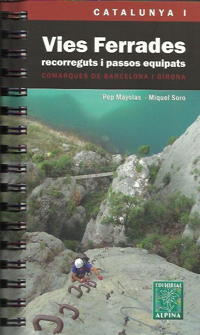 VIES FERRADES RECORREGUTS I PASSOS EQUIPATS.COMARQUES DE BARCELONA I GIRONA | 9788480904025 | MAYOLAS,PEP SORO,MIQUEL | Llibreria La Puça | Llibreria online d'Arsèguel - Comprar llibres en català online - Llibres Andorra i Pirineu
