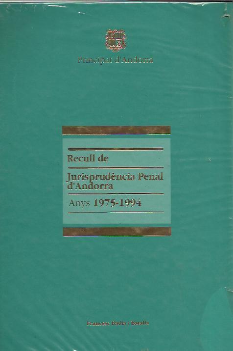 RECULL DE JURISPRUDENCIA PENAL D'ANDORRA 1975-94 | 9789992012833 | BADIA BATALLA,FRANCESC | Llibreria La Puça | Llibreria online d'Arsèguel - Comprar llibres en català online - Llibres Andorra i Pirineu
