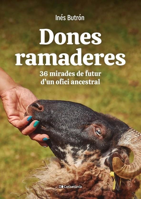 DONES RAMADERES. 36 MIRADES DE FUTUR D'UN OFICI | 9788413561776 | BUTRÓN, INÉS | Llibreria La Puça | Llibreria online d'Arsèguel - Comprar llibres en català online - Llibres Andorra i Pirineu