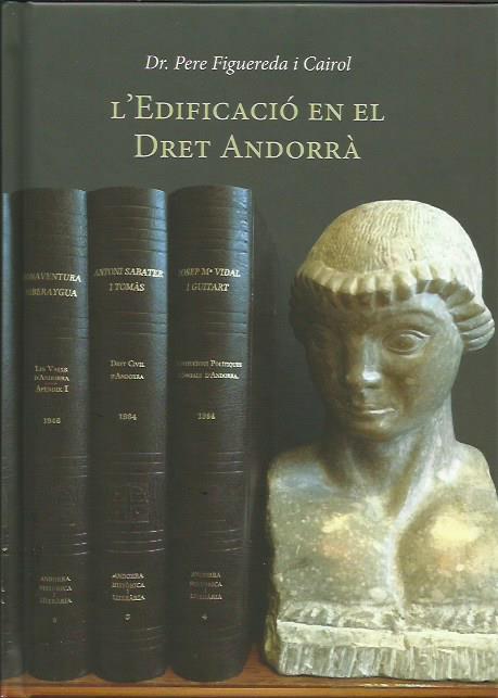 L'EDIFICACIÓ EN EL DRET ANDORRÀ | 9789992061381 | FIGUEREDA I CAIROL, PERE | Llibreria La Puça | Llibreria online d'Arsèguel - Comprar llibres en català online - Llibres Andorra i Pirineu