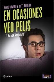 EN OCASIONES VEO PELIS. EL LIBRO DE MOVIEBERTO | 9788408139430 | ROMERO, BERTO BARCELÓ, RAFEL | Llibreria La Puça | Llibreria online d'Arsèguel - Comprar llibres en català online - Llibres Andorra i Pirineu
