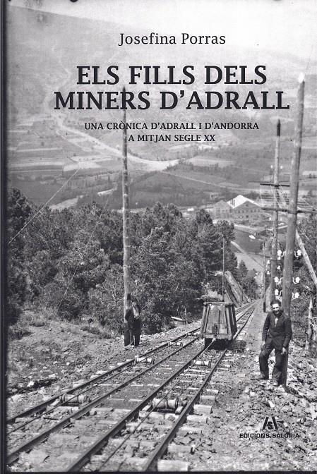 ELS FILLS DELS MINERS D'ADRALL. UNA CRÓNICA D'ADRALL I D'ANDORRA A MITJAN SEGLE XX | 9788412071719 | PORRAS, JOSEFINA | Llibreria La Puça | Llibreria online d'Arsèguel - Comprar llibres en català online - Llibres Andorra i Pirineu