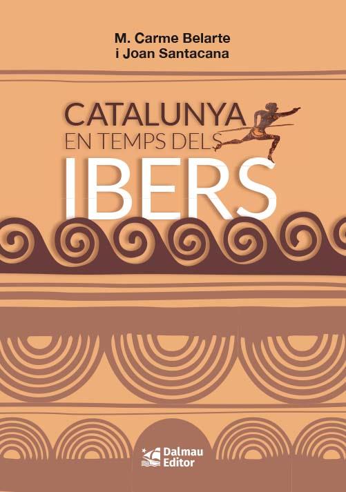 CATALUNYA EN TEMPS DELS IBERS | 9788423209057 | BELARTE, CARME - SANTACANA, JOAN | Llibreria La Puça | Llibreria online d'Arsèguel - Comprar llibres en català online - Llibres Andorra i Pirineu