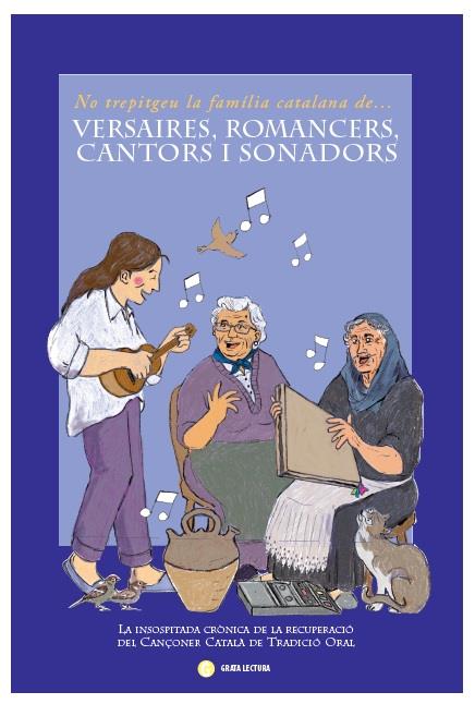 VERSAIRES, ROMANCERS, CANTADORS I SONADORS. NO TREPITGEU LA FAMÍLIA CATALANA DE ... | 9788494290374 | COLLA JOVELLA - LONCLE - MARTA CASES | Llibreria La Puça | Llibreria online d'Arsèguel - Comprar llibres en català online - Llibres Andorra i Pirineu