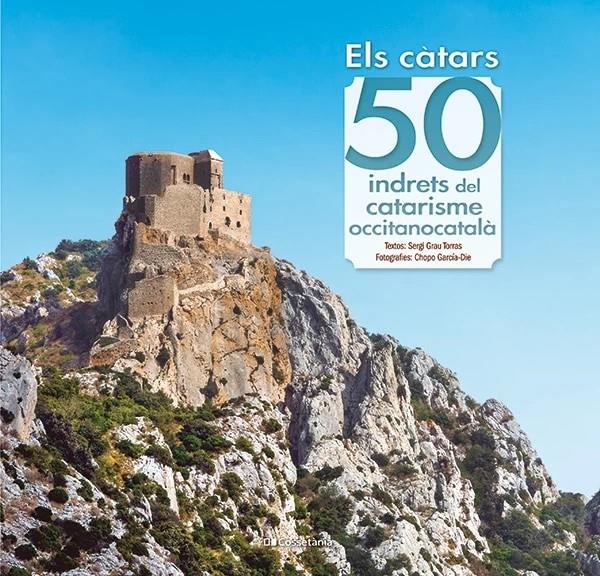 ELS CATARS. 50 INDRETS DEL CATARISME OCCITANOCATALÀ | 9788413563060 | GRAU, SERGI - GARCIA-DIE, CHOPO | Llibreria La Puça | Llibreria online d'Arsèguel - Comprar llibres en català online - Llibres Andorra i Pirineu