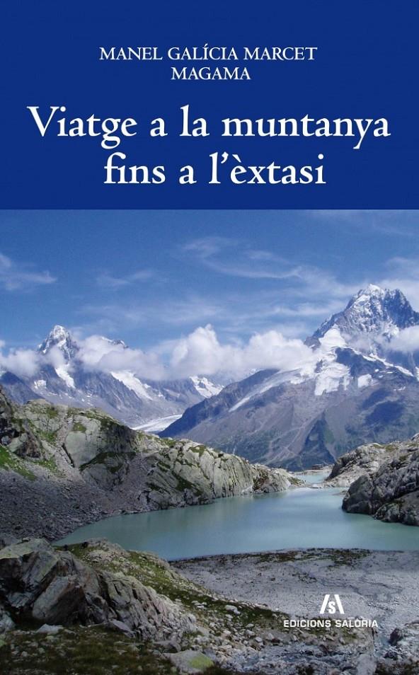 VIATGE A LA MUNTANYA FINS A L'ÈXTASI | 9788494250422 | GALÍCIA MARCET, MANEL | Llibreria La Puça | Llibreria online d'Arsèguel - Comprar llibres en català online - Llibres Andorra i Pirineu