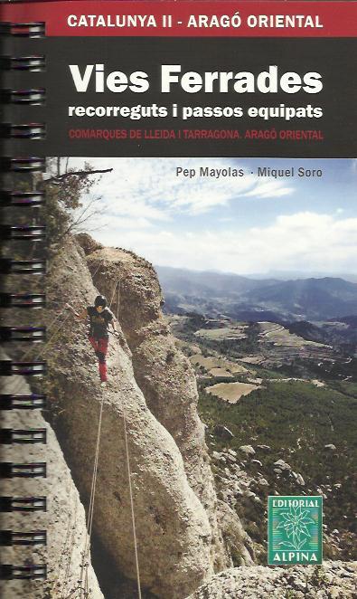 VIES FERRADES RECORREGUTS I PASSOS EQUIPATS.COMARQUES DE LLEIDA I TARRAGONA ARAGO | 9788480904292 | MAYOLAS,PEP SORO,MIQUEL | Llibreria La Puça | Llibreria online d'Arsèguel - Comprar llibres en català online - Llibres Andorra i Pirineu