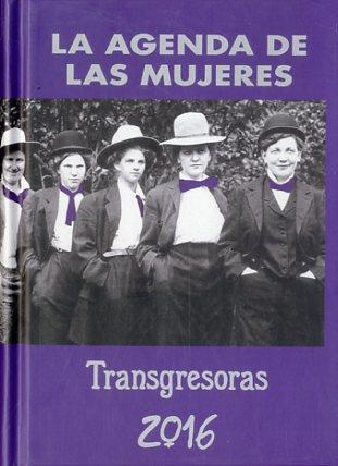 AGENDA DE LAS MUJERES TRANSGRESORAS 2016 | 9788496004634 | Llibreria La Puça | Llibreria online d'Arsèguel - Comprar llibres en català online - Llibres Andorra i Pirineu