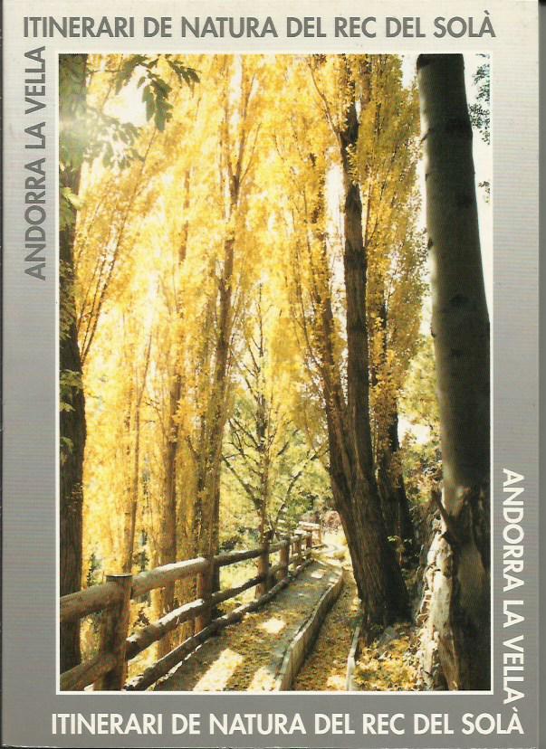 ITINERARI DE NATURA DEL REC DEL SOLÀ. ANDORRA LA VELLA | 9789992010280 | MALET, JOSEP (COOR.) | Llibreria La Puça | Llibreria online d'Arsèguel - Comprar llibres en català online - Llibres Andorra i Pirineu