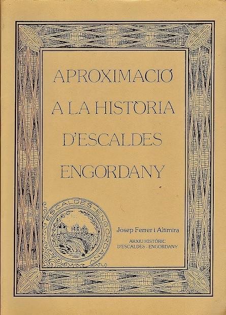 APROXIMACIÓ A LA HISTÒRIA D'ESCALDES-ENGORDANY | 9789991318011 | FERRER I ALTIMIRA, JOSEP | Llibreria La Puça | Llibreria online d'Arsèguel - Comprar llibres en català online - Llibres Andorra i Pirineu