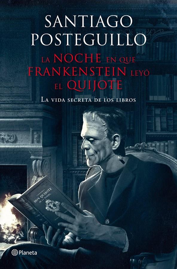 NOCHE EN QUE FRANKESTEIN LEYO EL QUIJOTE,LA.LA VIDA SECRETA DE LOS LIBROS | 9788408009610 | POSTEGUILLO,SANTIAGO | Llibreria La Puça | Llibreria online d'Arsèguel - Comprar llibres en català online - Llibres Andorra i Pirineu
