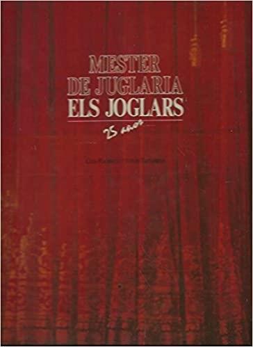 MESTER DE JOGLARIA. ELS JOGLARS 25 ANYS | 9788429726008 | BARTOMEUS, ANTONI - RACIONERO, LLUÍS | Llibreria La Puça | Llibreria online d'Arsèguel - Comprar llibres en català online - Llibres Andorra i Pirineu