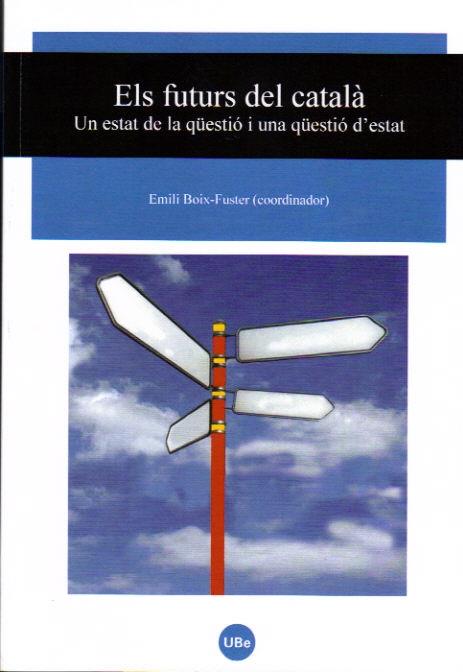 FUTURS DEL CATALA,ELS.UN ESTAT DE LA QUESTIO I UNA QUESTIO D'ESTAT | 9788447533435 | BOIX-FUSTER,EMILI (COORD.) | Llibreria La Puça | Llibreria online d'Arsèguel - Comprar llibres en català online - Llibres Andorra i Pirineu