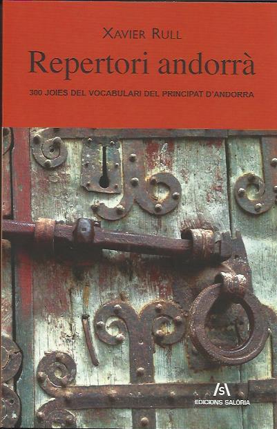 REPERTORI ANDORRÀ. 300 JOIES DEL VOCABULARI DEL PRINCIPAT D'ANDORRA | 9788494188343 | RULL, XAVIER | Llibreria La Puça | Llibreria online d'Arsèguel - Comprar llibres en català online - Llibres Andorra i Pirineu