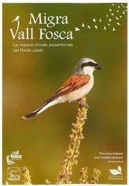MIGRA VALL FOSCA. LA MIGRACIÓ D'OCELLS PASSERIFORMES PEL PIRINEU CATALA | 9788418806094 | JOSA ANGUERA, PERE - CASTILLÓ CARRETERO, JORDI | Llibreria La Puça | Llibreria online d'Arsèguel - Comprar llibres en català online - Llibres Andorra i Pirineu