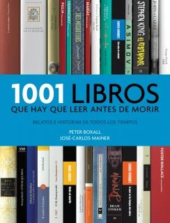 1001 LIBROS QUE HAY QUE LEER ANTES DE MORIR | 9788415989783 | BOXALL, PETER MAINER, JOSÉ-CARLOS | Llibreria La Puça | Llibreria online d'Arsèguel - Comprar llibres en català online - Llibres Andorra i Pirineu