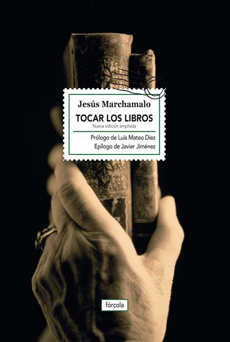 TOCAR LOS LIBROS | 9788416247684 | MARCHAMALO, JESÚS | Llibreria La Puça | Llibreria online d'Arsèguel - Comprar llibres en català online - Llibres Andorra i Pirineu