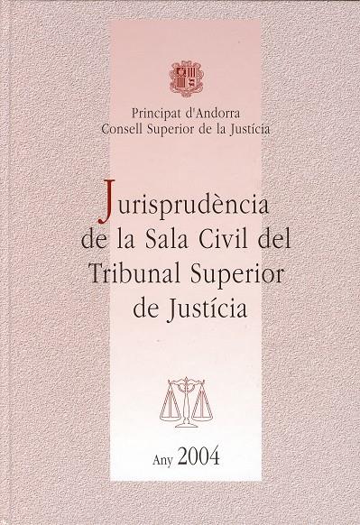 JURISPRUDENCIA SALA CIVIL DEL T.S.J.ANY 2004 | civil2004 | CONSELL SUPERIOR DE JUSTICIA | Llibreria La Puça | Llibreria online d'Arsèguel - Comprar llibres en català online - Llibres Andorra i Pirineu