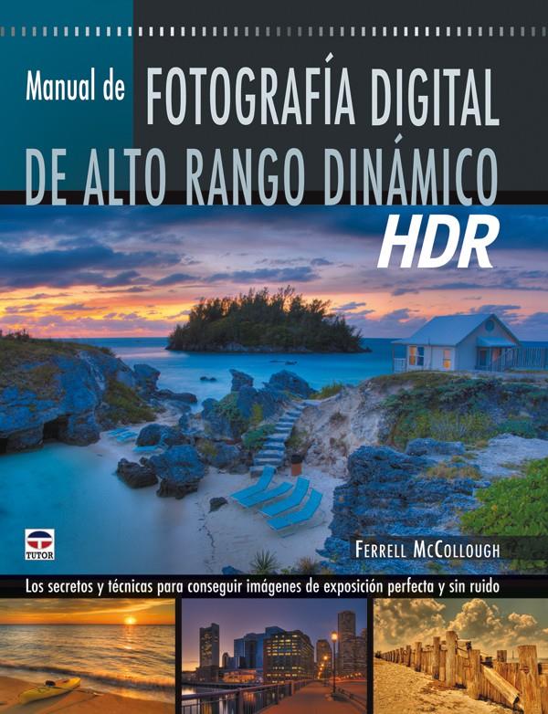MANUAL DE FOTOGRAFÍA DIGITAL DE ALTO RANGO DINÁMICO HDR | 9788479027551 | MCCULLOUGH,FERRELL | Llibreria La Puça | Llibreria online d'Arsèguel - Comprar llibres en català online - Llibres Andorra i Pirineu