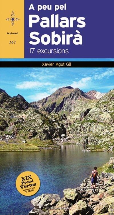A PEU PEL PALLARS SOBIRÀ. 17 EXCURSIONS | 9788490349267 | Llibreria La Puça | Llibreria online d'Arsèguel - Comprar llibres en català online - Llibres Andorra i Pirineu