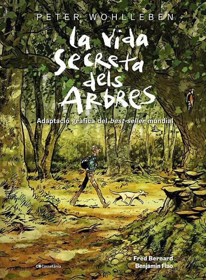 LA VIDA SECRETA DELS ARBRES. ADAPTACIÓ GRÀFICA DEL BEST SELLER MUNDIAL | 9788413563855 | WOHLLEBEN, PETER - FLAO BENJAMIN | Llibreria La Puça | Llibreria online d'Arsèguel - Comprar llibres en català online - Llibres Andorra i Pirineu